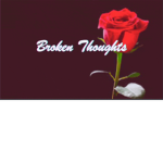 **Broken Thoughts**