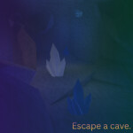 Escape a cave (WIP)