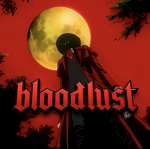 『BLOODLUST』