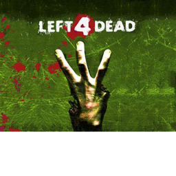 Left 4 dead  and Dying light