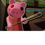 Piggy Investigators