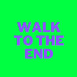 Walk To The End