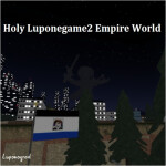 Holy Luponegame2 Empire World (WIP)