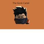 The gonkgonkgonkgonk Cartel