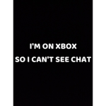 i’m on xbox so i can’t see chat