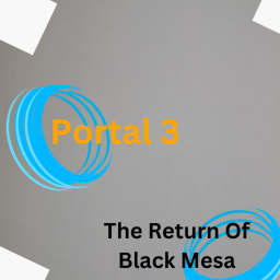 Portal 3: The Return of Black Mesa