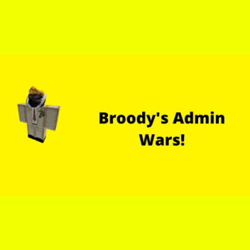 Broody's Admin Wars