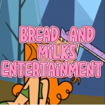 Bread and Milk’s entertainment