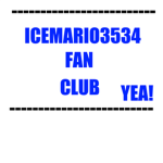 IceMario3534 Fan Club