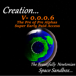 Creation - The Space Sandbox (v- 0.0.0.6)