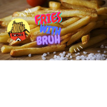 Frieswithbruh's OFFICIAL FAN GROUP