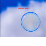 Bubble Boys :)