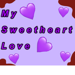 💜My Sweetheart Love💜 (IN DEBUG DEVELOPMENT)