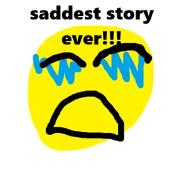 The Saddest Story ever!!! icon