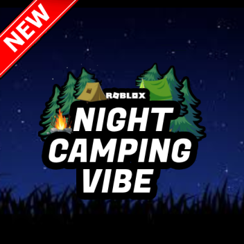 Night Camping Vibe