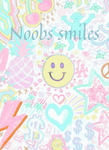 Noobs smiles