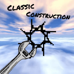 Classic Construction [EARLY STAGES]
