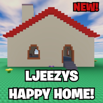 LJeezys Happy Home!