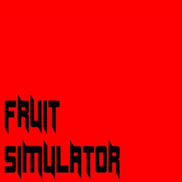 Fruit Simulator [ALPHA]