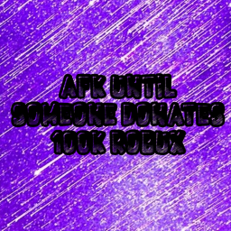 AFK UNTIL 100K