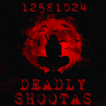 DEADLY SHOOTA$