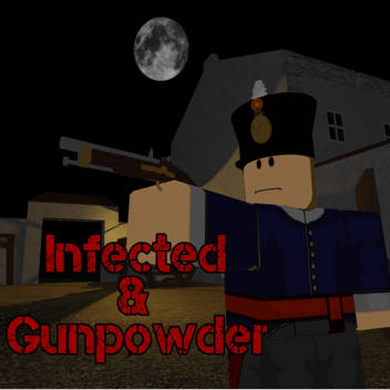 [DISCONTINUED] Infected and Gunpowder