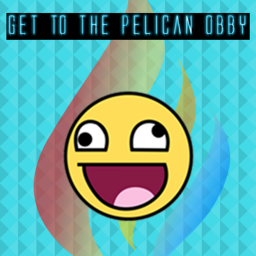 Get To The Pelican Obby