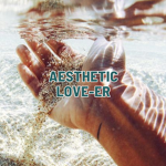 Aesthetic love-er