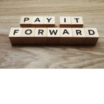 Pay It Forward.