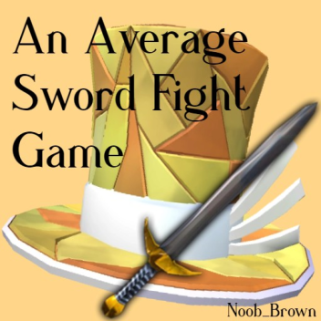 An Average Sword Fight Game [ALPHA]