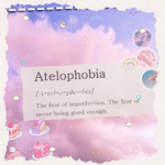 Atelophobia~