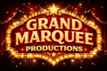 ~||Grand Marquee Productions||~