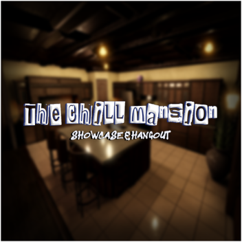 The Chill Mansion