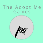 •The Adopt Me Games•