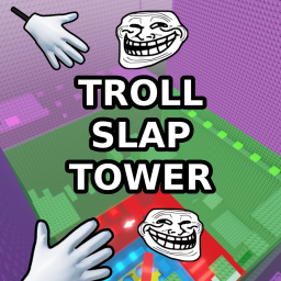 😈 Troll Slap Tower