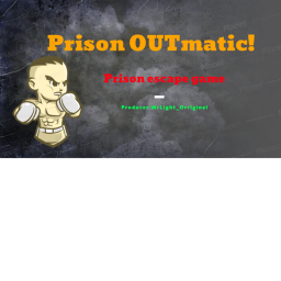 PrisonOUTmatic!