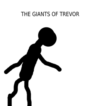 The giants of Trevor! (final update)
