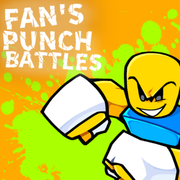 [REVAMP IN DESCRIPTION] Fan's Punch Battles 👊