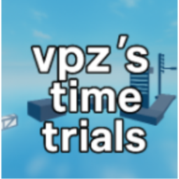 Vpz's Time Trials {Re-Release!}