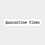 quarantine vibes my dude