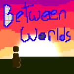 Between Worlds Development