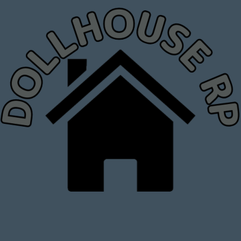 A Dollhouse RP [VC]