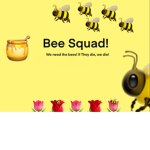 The real bee Squad!