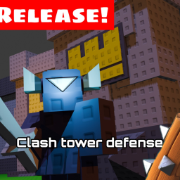 [RELEASE!]Clash Tower Defense