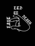 ETD ( east till death )