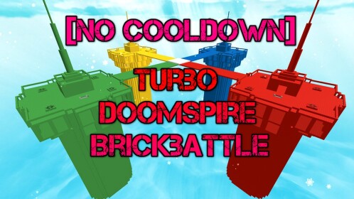 Turbo Doomspire Brickbattle [No Cooldown]