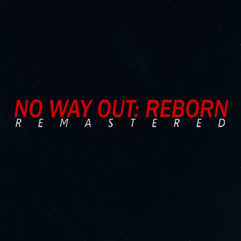 No Way Out: Reborn: Remastered