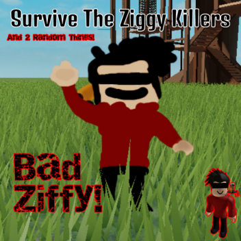Ziggy Killers'a Hayatta Kal [Yeni Nextbot!]