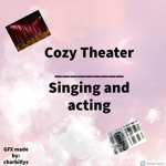 Cozy Theater Singing and Acting