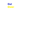 Ooooooof club!